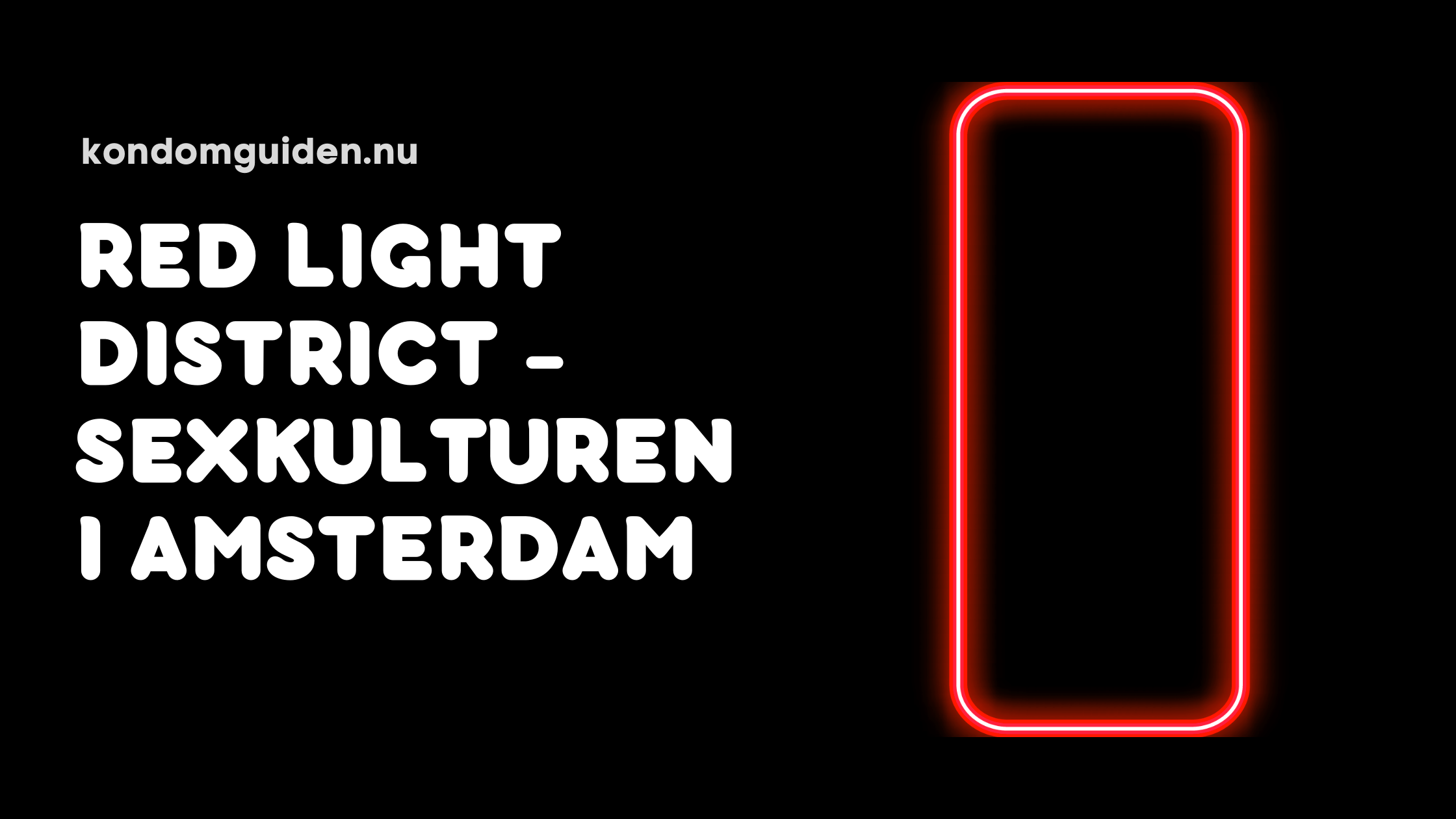 You are currently viewing Sexkulturen i Amsterdam – Red Light District